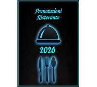 Prenotazioni Ristorante 2026: Libro prenotazioni ospiti per l'intero anno 365 giorni per hotel, ristoranti e pizzerie | 1 giorno =1 pagina con Feste e celebrazioni nazionali italiane