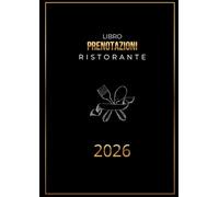 Prenotazioni Ristorante 2026: Registro Professionale per la Gestione Efficiente delle Prenotazioni e dei Tavoli