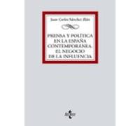 Prensa y política en la España contemporánea – El negocio de la influencia – Tecnos