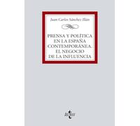 Prensa y política en la España contemporánea. El negocio de la influencia (Derecho - Biblioteca Universitaria de Editorial Tecnos)