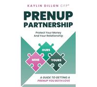 Prenup Partnership: A Guide To Getting A Prenup You Both Love