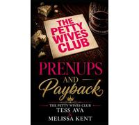 Prenups And Payback: A Hilarious Women’s Fiction Novel of Toxic Exes, Female Friendship, and the Ultimate Wedding Heist (The Petty Wives Club)