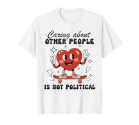 Preocuparse de los demás no es políticamente gracioso Camiseta