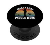 Preocúpate Menos Paddle Más Paddleboarder PopSockets PopGrip Adhesivo
