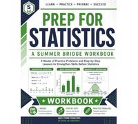 Prep For Statistics | A Summer Bridge Workbook: 5 Weeks of Practice Problems and Step-by-Step Lessons to Strengthen Skills before Statistics (Prep Math Workbook by Sam)