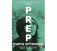 Prep – Sorprendente novela de formación del autor bestseller del Sunday Times de AMERICAN WIFE