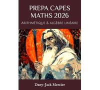 PREPA CAPES MATHS 2026: Arithmétique & algèbre linéaire