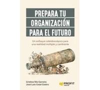 Prepara tu organización para el futuro | Cristina Vila Carreira, José Luis Casal Castro