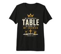 Prepara una Mesa Delante de mis Enemigos Salmo 23:5 Camiseta Premium