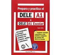 Prepara y practica el DELE A1 + DELE A1 Escolar + CD audios: Con programa, consejos, microtareas, modelos de examen, audios y soluciones (Octaedro eleDele)