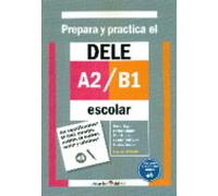 Prepara y practica el DELE A2/B1 escolar: Con especificaciones de nivel, consejos, modelos de examen, audios y soluciones (Octaedro eleDele)