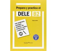 Prepara y practica el DELE B2: Con programa, consejos, modelos de examen, audios y soluciones (Octaedro eleDele)