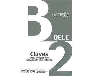 Preparación al DELE B2. Libro de claves: Claves - B2 (New edition) (Preparación al Diploma de Español)
