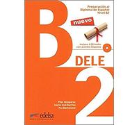Preparación al DELE B2 - libro del alumno + CD audio (ed. 2014): Libro + CD - B2 (2014 Edition): Vol. 4 (Preparación Al Dele - Jóvenes Y Adultos - Preparación Al Dele - Nivel B2)