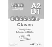 Preparación al DELE escolar A2/B1. Claves. Transcripciones y soluciones justificadas: Claves + audio descargable - A2/B1 (Preparación al Diploma de Español)
