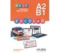 Preparación al DELE escolar A2/B1 - libro del alumno: Libro del alumno - A2/B1: Vol. 1 (Preparación al Diploma de Español)
