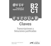 Preparación al DELE Escolar B2-C1. Claves (Preparación al DELE - Adolescentes - Preparación al DELE escolar - Nivel B2 - C1)