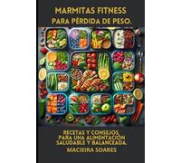 Preparación de Comidas Fitness para la Pérdida de Peso: Recetas y Consejos para una Alimentación Saludable y Balanceada