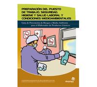 Preparación del puesto de trabajo, seguridad, higiene y salud laboral y condiciones medioambientales: Guía de prevención de riesgos y medioambiente ... productos cárnicos (Industrias alimentarias)