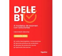 Preparación DELE B1: 4 modelos completos de examen, estrategias, vocabulario y audios para preparar el Diploma de Español DELE B1