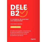 Preparación DELE B2: 4 modelos completos de examen, estrategias, vocabulario y audios para preparar el Diploma de Español DELE B2