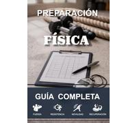 Preparación Física: Guía completa con 50 hojas de entrenamiento prácticas: Para todos los deportes - Fuerza, Resistencia, Movilidad, Velocidad, Estabilidad - Accesible para todos