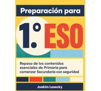 Preparación para 1.º ESO: Repaso de los contenidos esenciales de Primaria para comenzar Secundaria con seguridad