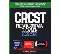 Preparación para el examen CRCST 2025-2026: Un manual completo con 1350 preguntas de práctica, consejos y estrategias detalladas para aprobar el ... de Servicio Central Certificado de Registro