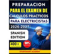 PREPARACIÓN PARA EL EXAMEN DE CÁLCULOS PRÁCTICOS PARA ELECTRICISTAS: Guía paso a paso para aprobar con confianza el examen de certificación de electricista.
