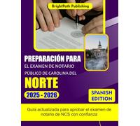 PREPARACIÓN PARA EL EXAMEN DE NOTARIO PÚBLICO DE CAROLINA DEL NORTE 2025-2026: Guía actualizada para aprobar el examen de notario de NCS con confianza