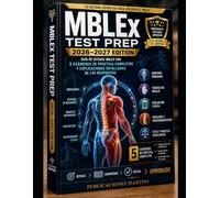 Preparación para el examen MBLEx 2026-2027: Guía de estudio MBLEx con 5 exámenes de práctica completos y explicaciones detalladas de las respuestas