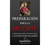 Preparación para la Muerte: Consideraciones sobre las Verdades Eternas (Tesoros Católicos de Editorial Angustam Portam)