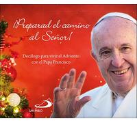 ¡Preparad el camino al Señor!: Decálogo para vivir el Adviento con el Papa Francisco (Brotes)