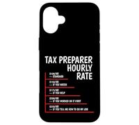 Preparador de Impuestos Tarifa por Hora Divertido Día de Impuestos Contables Carcasa para iPhone 16 Plus