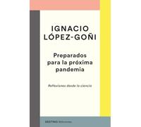 Preparados para la próxima pandemia: Reflexiones desde la ciencia (Referentes)