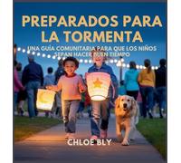 Preparados Para La Tormenta: Una Guía Comunitaria Para Que Los Niños Sepan Hacer Buen Tiempo: 7 (Serie Club de Protectores del Planeta)
