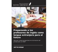 Preparando a los profesores de inglés como lengua extranjera para el futuro: Abriendo nuevas perspectivas en la formación del profesorado con INSET