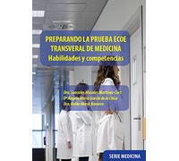 Preparando la prueba ecoe transveral de medicina: Habilidades y competencias