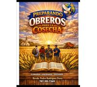 PREPARANDO OBREROS PARA LA COSECHA: LLAMADOS-EQUIPADOS-ENVIADOS