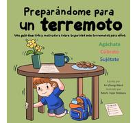 Preparándome para un terremoto: Una guía divertida y motivadora sobre seguridad ante terremotos para niños