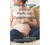 Preparándote para un Parto con Conocimiento: 3 (Colección Gestación y Parto)