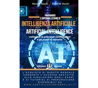 Prepararsi e superare l’esame di Intelligenza Artificiale (Artificial Intelligence): valido per le principali certificazioni e gli esami di idoneità. ... (Collana per la nuova Informatica di base)