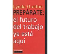 Prepárate: el futuro del trabajo ya está aquí (Ensayo)