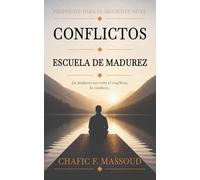 PREPÁRATE PARA EL SIGUIENTE NIVEL: CONFLICTOS - ESCUELA DE MADUREZ
