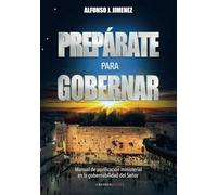 Prepárate para gobernar: Manual de purificación ministerial en la gobernabilidad del Señor