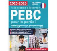 Préparation à l'examen PEBC pour la partie 1: Plus de 1 000 questions et réponses pratiques à choix multiples pour atteindre votre score idéal (PEBC Prep Blueprint)