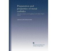 Preparation and properties of metal carbides: with critical comment as to the significance in the Fischer-Tropsch synthesis