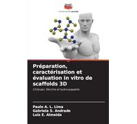 Préparation, caractérisation et évaluation in vitro de scaffolds 3D: Chitosan, fibroïne et hydroxyapatite