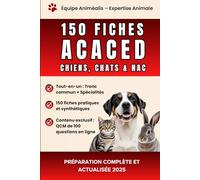 Préparation complète et actualisée - ACACED Chiens, chats et NAC : 150 fiches claires, synthétiques et en couleur pour réussir l’examen avec succès - 2025