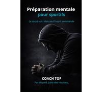 Préparation mentale: Discipline, focus et résilience pour tenir quand ça devient dur.
